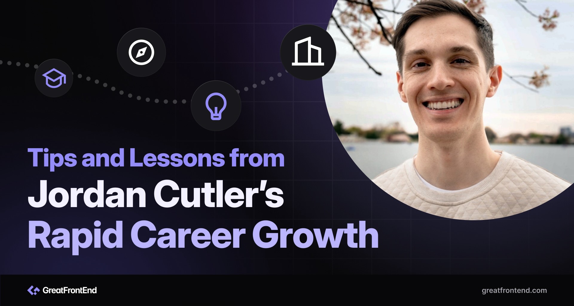 Tips and Lessons from Jordan Cutler's Rapid Career Growth